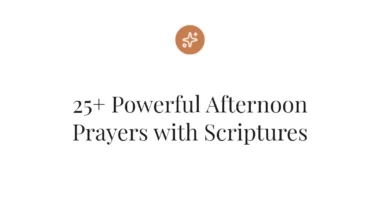 25+ Powerful Afternoon Prayers with Scriptures