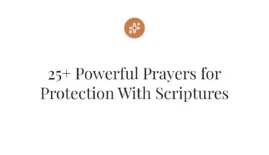 25+ Powerful Prayers for Protection With Scriptures