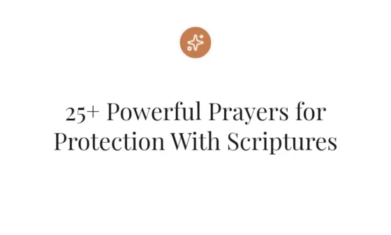 25+ Powerful Prayers for Protection With Scriptures