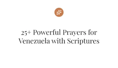 25+ Powerful Prayers for Venezuela with Scriptures