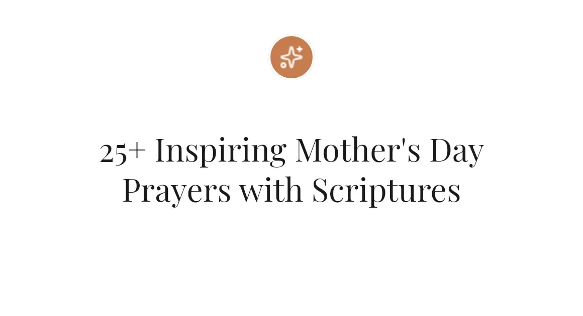 25+ Inspiring Mother's Day Prayers with Scriptures