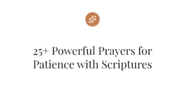 25+ Powerful Prayers for Patience with Scriptures