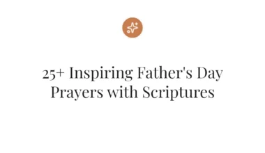 25+ Inspiring Father's Day Prayers with Scriptures