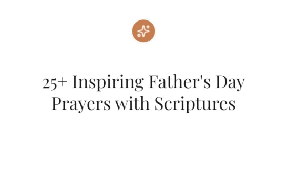 25+ Inspiring Father's Day Prayers with Scriptures
