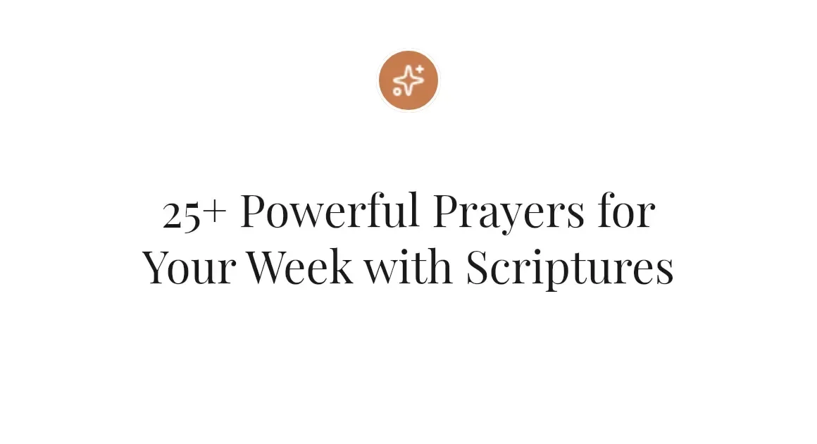 25+ Powerful Prayers for Your Week with Scriptures