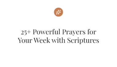 25+ Powerful Prayers for Your Week with Scriptures
