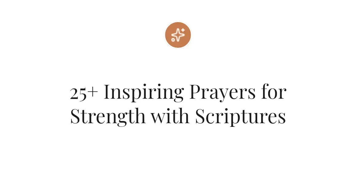 25+ Inspiring Prayers for Strength with Scriptures