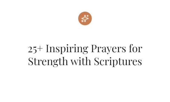 25+ Inspiring Prayers for Strength with Scriptures