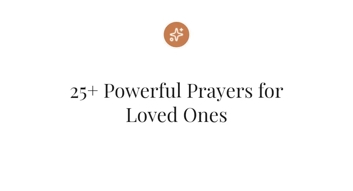 25+ Powerful Prayers for Loved Ones