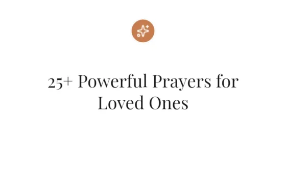 25+ Powerful Prayers for Loved Ones