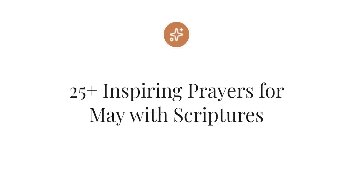 25+ Inspiring Prayers for May with Scriptures