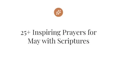 25+ Inspiring Prayers for May with Scriptures