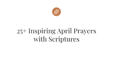 25+ Inspiring April Prayers with Scriptures