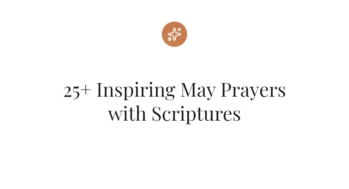 25+ Inspiring May Prayers with Scriptures