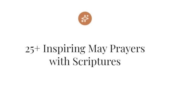 25+ Inspiring May Prayers with Scriptures