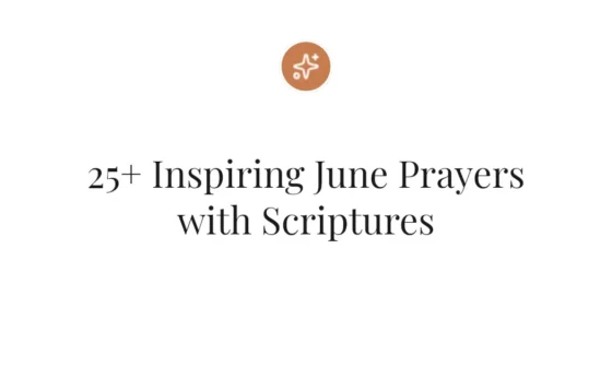 25+ Inspiring June Prayers with Scriptures