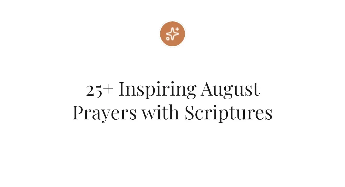 25+ Inspiring August Prayers with Scriptures