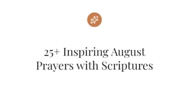 25+ Inspiring August Prayers with Scriptures