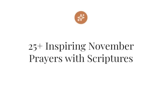 25+ Inspiring November Prayers with Scriptures