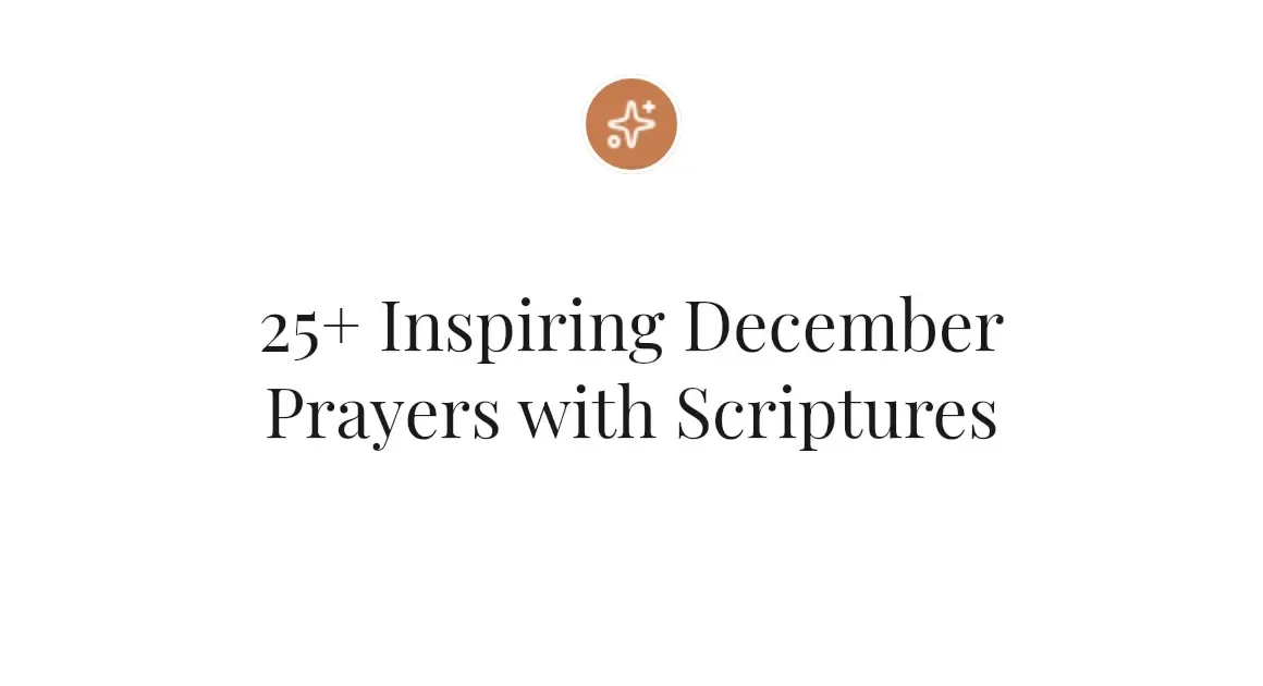 25+ Inspiring December Prayers with Scriptures