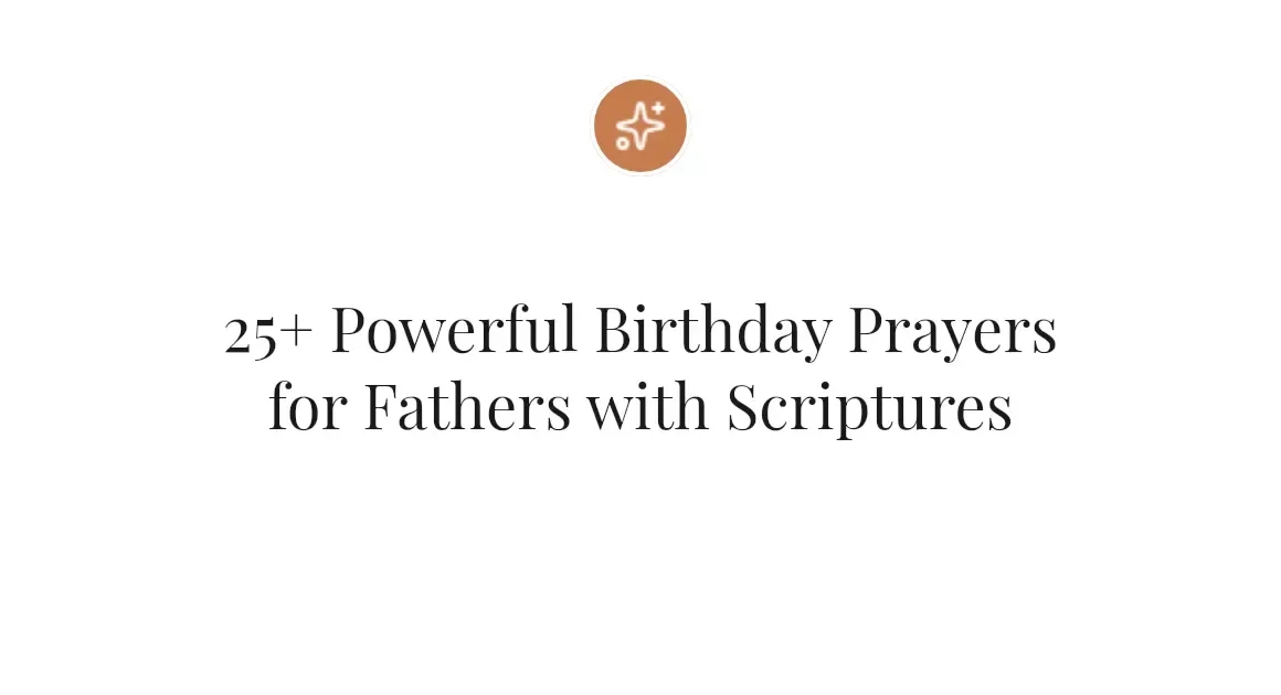 25+ Powerful Birthday Prayers for Fathers with Scriptures