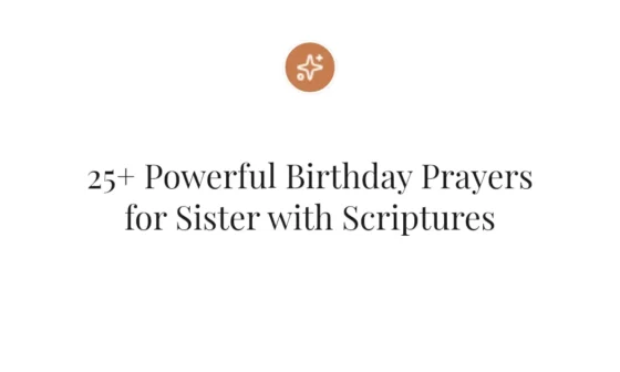 25+ Powerful Birthday Prayers for Sister with Scriptures