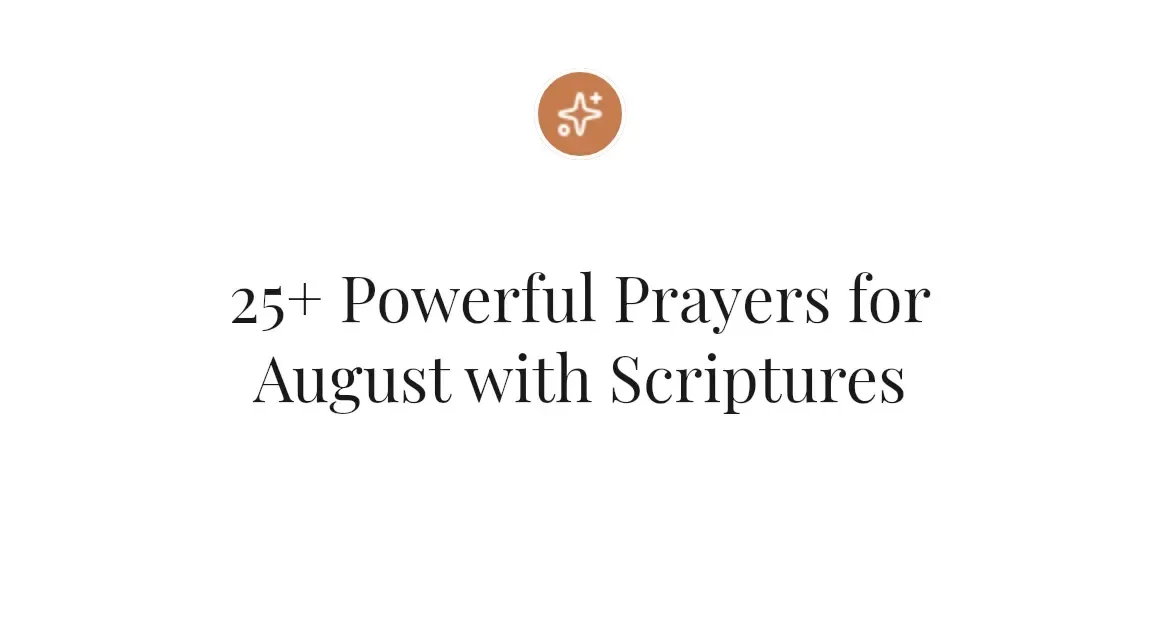 25+ Powerful Prayers for August with Scriptures