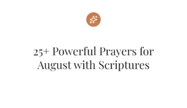 25+ Powerful Prayers for August with Scriptures