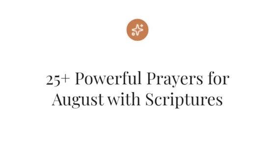 25+ Powerful Prayers for August with Scriptures
