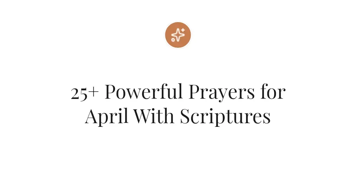 25+ Powerful Prayers for April With Scriptures
