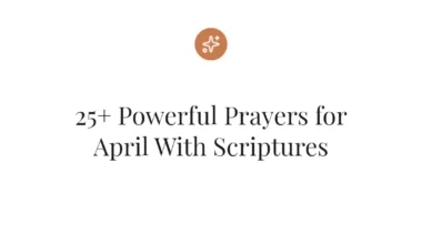 25+ Powerful Prayers for April With Scriptures