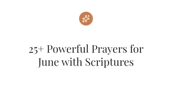 25+ Powerful Prayers for June with Scriptures