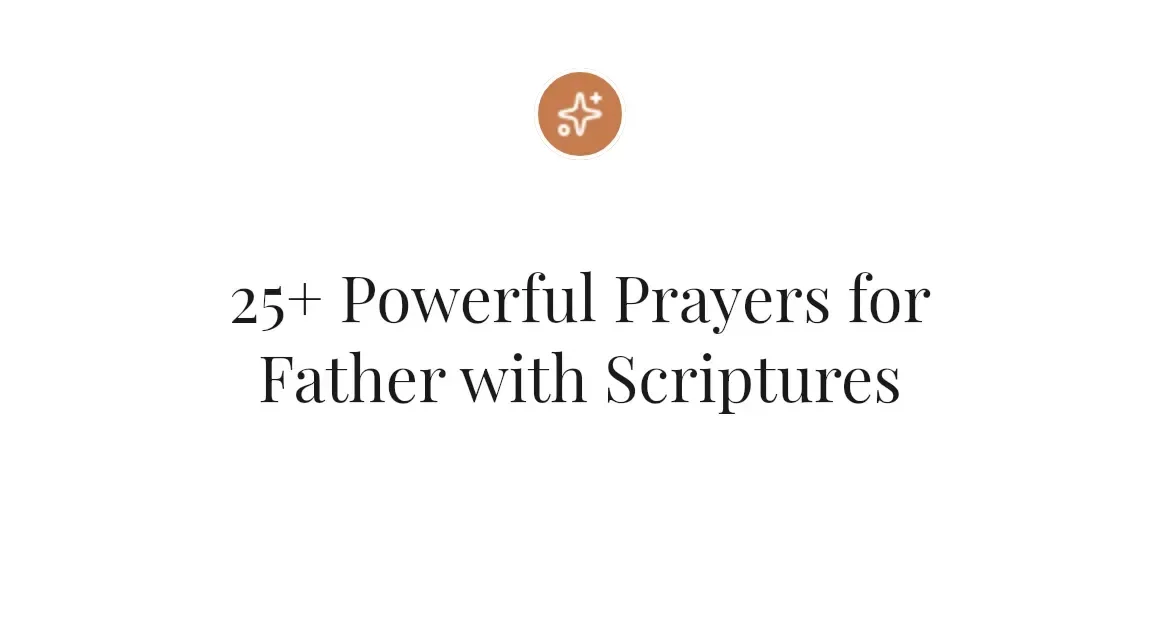 25+ Powerful Prayers for Father with Scriptures