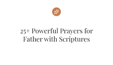 25+ Powerful Prayers for Father with Scriptures