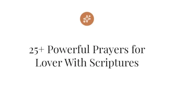 25+ Powerful Prayers for Lover With Scriptures