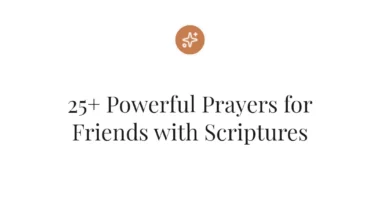 25+ Powerful Prayers for Friends with Scriptures