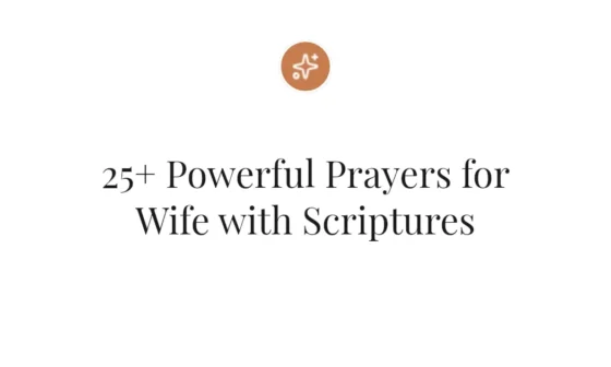 25+ Powerful Prayers for Wife with Scriptures