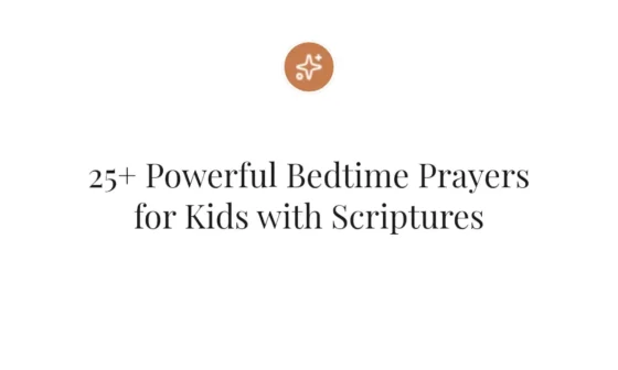 25+ Powerful Bedtime Prayers for Kids with Scriptures
