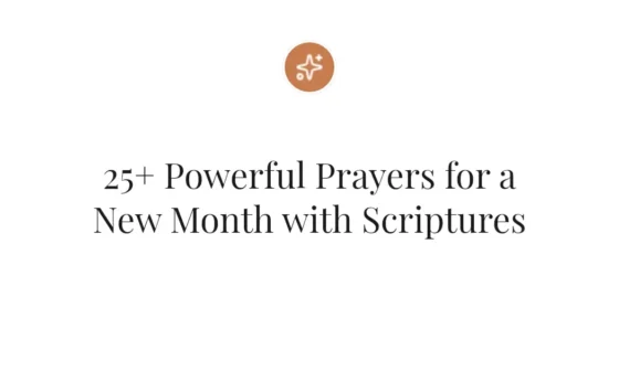 25+ Powerful Prayers for a New Month with Scriptures