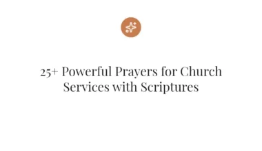 25+ Powerful Prayers for Church Services with Scriptures