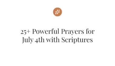 25+ Powerful Prayers for July 4th with Scriptures