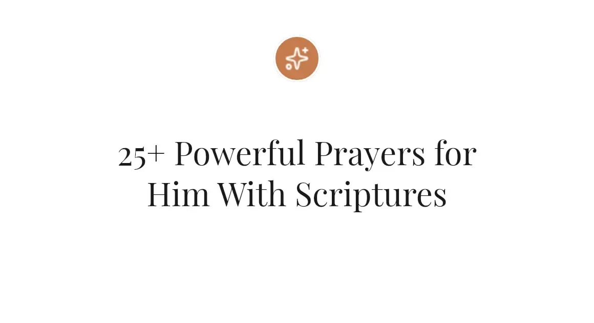 25+ Powerful Prayers for Him With Scriptures
