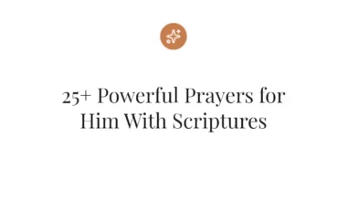 25+ Powerful Prayers for Him With Scriptures