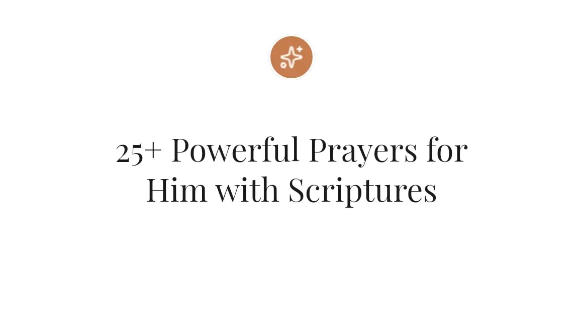 25+ Powerful Prayers for Him with Scriptures