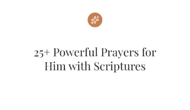 25+ Powerful Prayers for Him with Scriptures