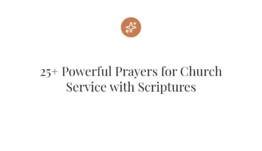 25+ Powerful Prayers for Church Service with Scriptures