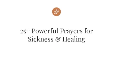 25+ Powerful Prayers for Sickness & Healing