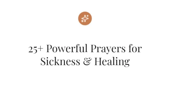 25+ Powerful Prayers for Sickness & Healing