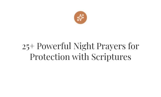 25+ Powerful Night Prayers for Protection with Scriptures