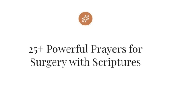 25+ Powerful Prayers for Surgery with Scriptures